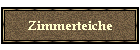 Zimmerteiche