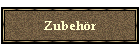 Zubehr